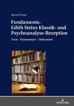 Fundamente. Edith Steins Klassik- und Psychoanalyse-Rezeption (eBook, ePUB) - Bernd Urban, Urban