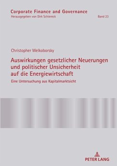 Auswirkungen gesetzlicher Neuerungen und politischer Unsicherheit auf die Energiewirtschaft (eBook, ePUB) - Christopher Welkoborsky, Welkoborsky