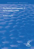 The Social Consequences of Facial Disfigurement (eBook, PDF) The Social Consequences of Facial Disfigurement (eBook, PDF)