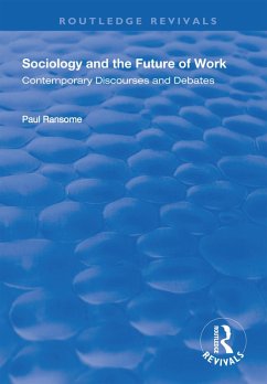 Sociology and the Future of Work (eBook, PDF) - Ransome, Paul
