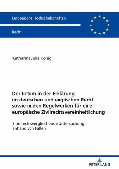 Der Irrtum in der Erklaerung im deutschen und englischen Recht sowie in den Regelwerken fuer eine europaeische Zivilrechtsvereinheitlichung (eBook, ePUB) - Katharina Julia Konig, Konig