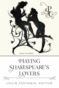 Playing Shakespeare's Lovers (eBook, ePUB)