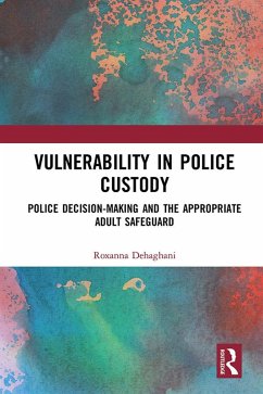 Vulnerability in Police Custody (eBook, PDF) - Dehaghani, Roxanna