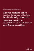 Nuevos estudios sobre traduccion para el ambito institucional y comercial New approaches to translation in institutional and business settings (eBook, ePUB)