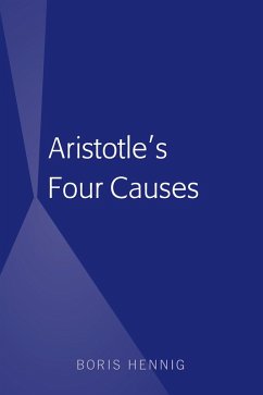 Aristotle's Four Causes (eBook, PDF) - Hennig, Boris