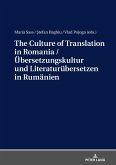 Culture of Translation in Romania / Uebersetzungskultur und Literaturuebersetzen in Rumaenien (eBook, ePUB)