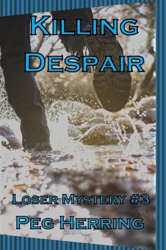 Killing Despair (The Loser Mysteries, #3) (eBook, ePUB) - Herring, Peg