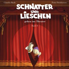 Schnatter und Lieschen - Schnatter und Lieschen gehen ins Theater (MP3-Download) - Raab, Claudia
