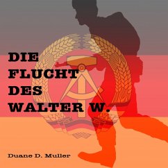 Die Flucht des Walter W. (MP3-Download) - Muller, Duane D.