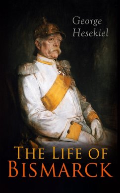 The Life of Bismarck (eBook, ePUB) - Hesekiel, George