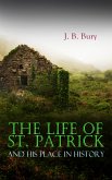 The Life of St. Patrick and His Place in History (eBook, ePUB)