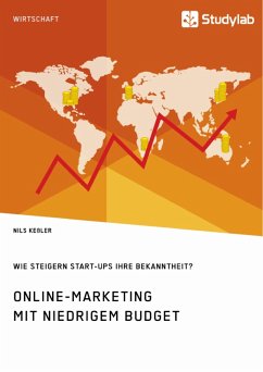 Online-Marketing mit niedrigem Budget. Wie steigern Start-Ups ihre Bekanntheit? (eBook, PDF) - Keßler, Nils