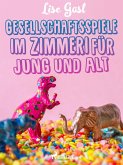 Gesellschaftsspiele im Zimmer für Jung und Alt (eBook, ePUB)