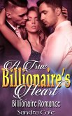 A True Billionaire's Heart : Billionaire Romance (eBook, ePUB) A True Billionaire's Heart : Billionaire Romance (eBook, ePUB)