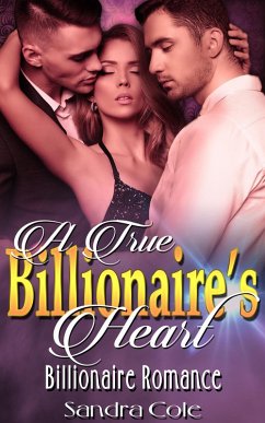 Cover A True Billionaire's Heart : Billionaire Romance (eBook, ePUB)