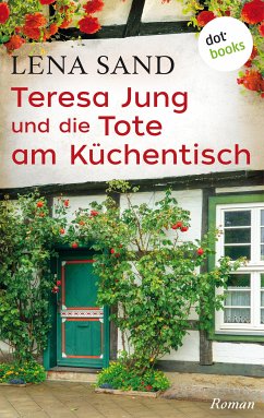 Teresa Jung und die Tote am Küchentisch / Teresa Jung Bd.3 (eBook, ePUB) - Sand, Lena