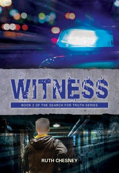 Witness (Search for Truth Series, #2) (eBook, ePUB) - Chesney, Ruth