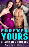 Forever Yours : Billionaire Romance (eBook, ePUB) Forever Yours : Billionaire Romance (eBook, ePUB)