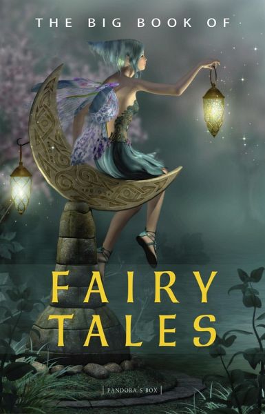 Big Book of Fairy Tales (1500+ fairy tales: Cinderella, Rapunzel, The Sleeping Beauty, The Ugly Ducking, The Little Mermaid, Beauty and the Beast, Aladdin and the Wonderful Lamp, The Happy Prince...) (eBook, ePUB) Big Book of Fairy Tales (1500+ fairy tales: Cinderella, Rapunzel, The Sleeping Beauty, The Ugly Ducking, The Little Mermaid, Beauty and the Beast, Aladdin and the Wonderful Lamp, The Happy Prince...) (eBook, ePUB)