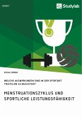 Menstruationszyklus und sportliche Leistungsfähigkeit. Welche Auswirkungen sind in der Sportart Triathlon zu beachten? (eBook, PDF)