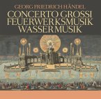 Concerti Grossi,Feuerwerksmusik,Wassermusik