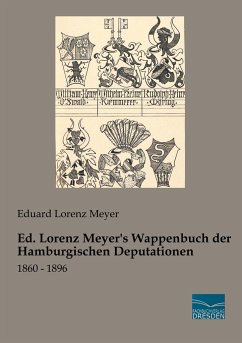 Ed. Lorenz Meyer's Wappenbuch der Hamburgischen Deputationen - Meyer, Eduard Lorenz