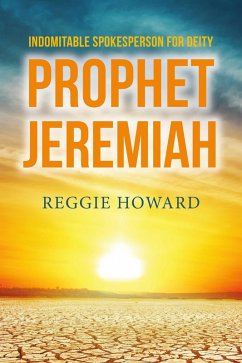 Cover Indomitable Spokesperson for Deity - Prophet Jeremiah (eBook, ePUB)