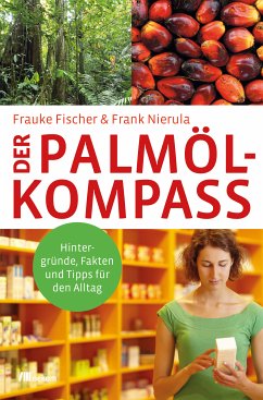 Der Palmöl-Kompass (eBook, PDF) - Fischer, Frauke; Nierula, Frank