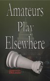 Amateurs Play Elsewhere (Dirty Politics, #3) (eBook, ePUB)
