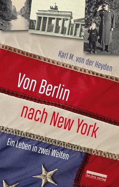 Von Berlin nach New York (eBook, ePUB) - Heyden, Karl M. von der