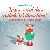 Wann wird denn endlich Weihnachten? - Geschichten für jeden Tag im Advent (Ungekürzt) (MP3-Download)