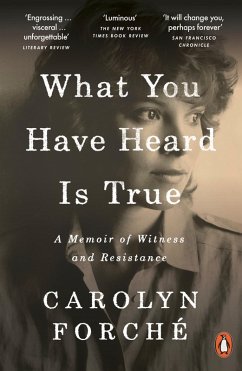 What You Have Heard Is True (eBook, ePUB) - Forché, Carolyn