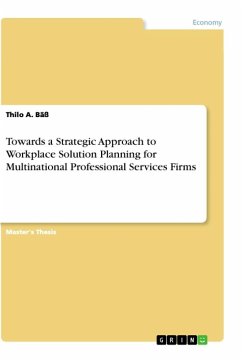 Towards a Strategic Approach to Workplace Solution Planning for Multinational Professional Services Firms - Bäß, Thilo A.