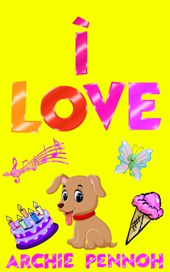 I Love (eBook, ePUB) - Pennoh, Archie