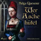 Wer Asche hütet - Mittelalterkrimi (Ungekürzt) (MP3-Download)