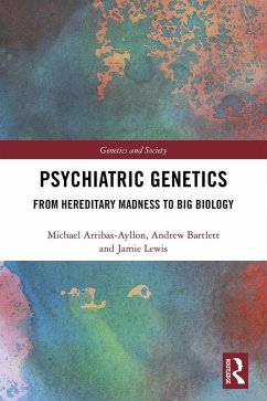 Psychiatric Genetics (eBook, PDF) - Arribas-Ayllon, Michael; Bartlett, Andrew; Lewis, Jamie