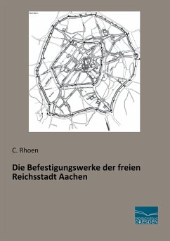 Die Befestigungswerke der freien Reichsstadt Aachen - Rhoen, C.