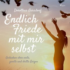 Endlich Friede mit mir selbst - Gedanken über erste, zweite und dritte Geigen (Ungekürzt) (MP3-Download) - Gersdorf, Dorothea