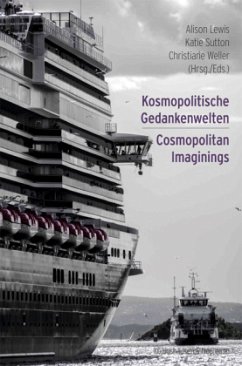 Kosmopolitische Gedankenwelten / Cosmopolitan Imaginings