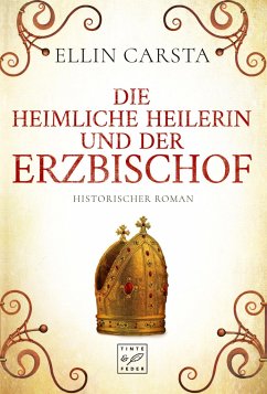 Die heimliche Heilerin und der Erzbischof / Die heimliche Heilerin Bd.5 - Carsta, Ellin