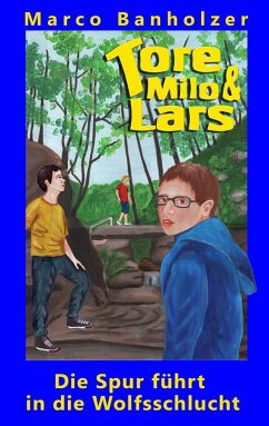 Tore, Milo & Lars - Die Spur führt in die Wolfsschlucht