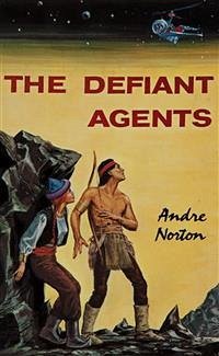 The Defiant Agents (eBook, ePUB) - Norton, Andre