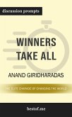 Summary: &quote;Winners Take All: The Elite Charade of Changing the World&quote; by Anand Giridharadas   Discussion Prompts (eBook, ePUB)