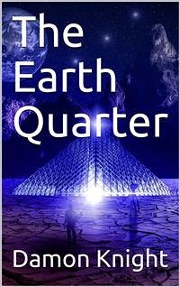 The Earth Quarter (eBook, PDF) - Knight, Damon