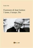 Il pensiero di Jean Guitton: lʼuomo, il tempo, Dio (eBook, ePUB)