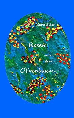 Rosen unter dem Olivenbaum - Ester, Syna