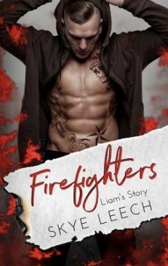 Liam's Story / Firefighters Bd.3 - Leech, Skye