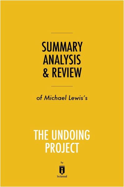 Summary, Analysis & Review of Michael Lewis's The Undoing Project by Instaread (eBook, ePUB) Summary, Analysis & Review of Michael Lewis's The Undoing Project by Instaread (eBook, ePUB)
