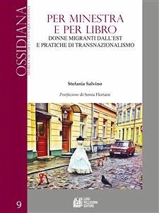 Per minestra e per libro. Donne migranti dall'est e pratiche di transnazionalismo (eBook, ePUB) - Salvino, Stefania