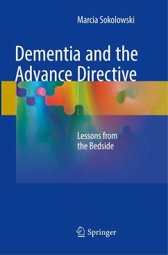 Dementia and the Advance Directive - Sokolowski, Marcia